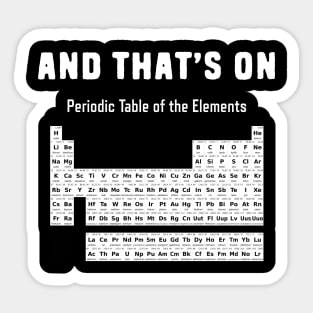 Periodic table of elements chemistry pun Sticker